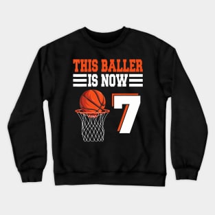This Baller Is Now 7 Basketball 7Th Birthday 7 Years Old Crewneck Sweatshirt